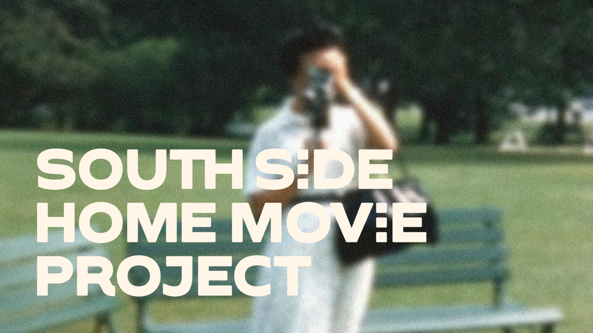 Blurred photograph of a person in a park holding a camera, with the words "South Side Home Movie Project" overlaid in bold white text.